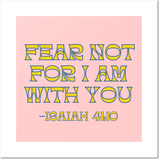 Fear Not For I Am With You Posters and Art